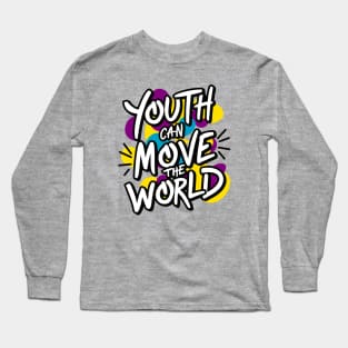 Youth Can Move the World - Baha'i Faith Long Sleeve T-Shirt